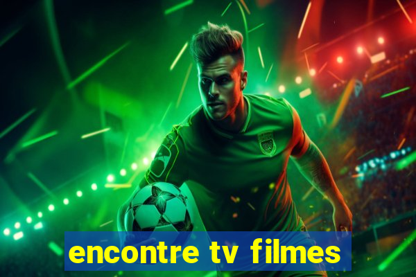 encontre tv filmes